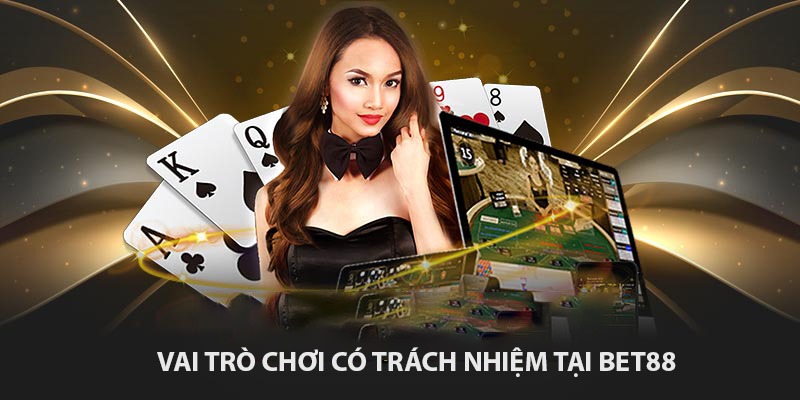 Chơi có trách nhiệm BET88 được đánh giá cao