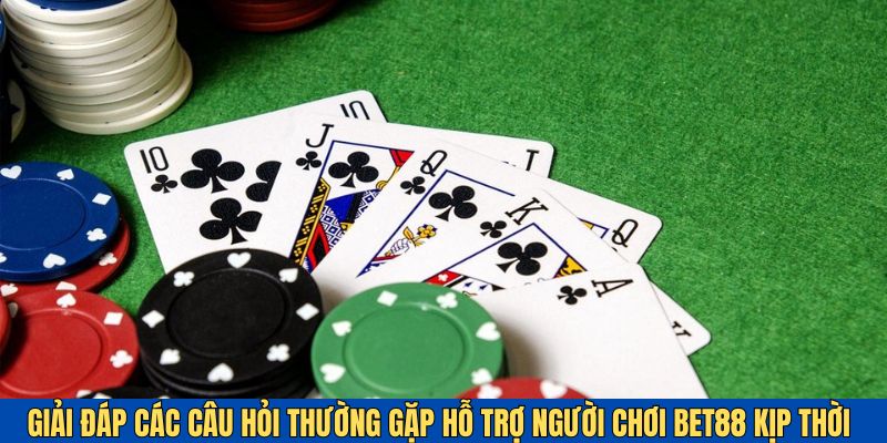 Những câu hỏi thường gặp Bet88 là chuyên mục quan trọng trên trang chủ nhà cái